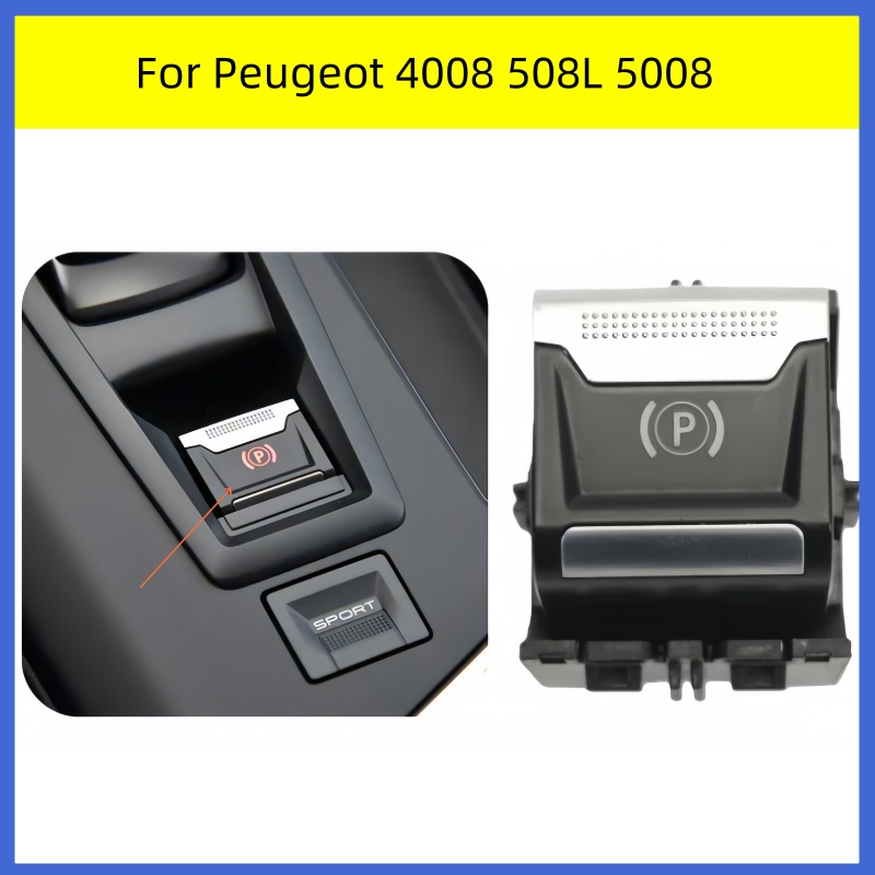 Car Electronics - 1 ชิ้นสำหรับเปอโยต์ 4008 508L 5008 สวิตช์เบรกมืออิเล็กทรอนิกส์ปุ่ม